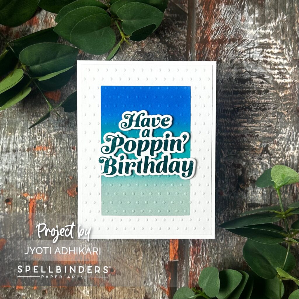 Have A Poppin Birthday from Spellbinders It's my party too coleection for June 2023
